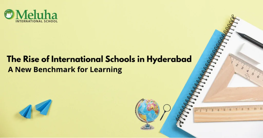 the rise of international schools in hyderabad
